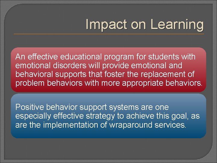 Impact on Learning An effective educational program for students with emotional disorders will provide