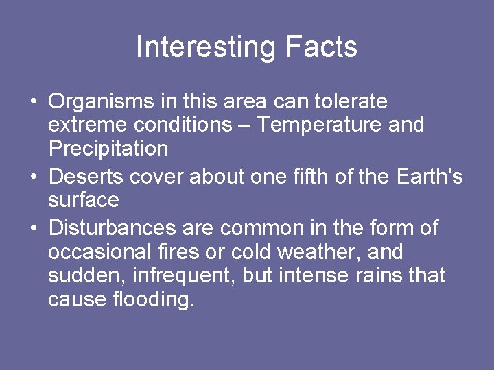 Interesting Facts • Organisms in this area can tolerate extreme conditions – Temperature and