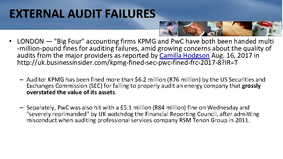 EXTERNAL AUDIT FAILURES • LONDON — "Big Four" accounting firms KPMG and Pw. C