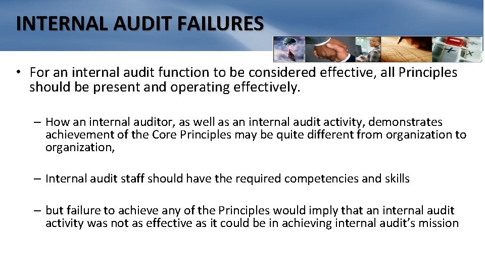 INTERNAL AUDIT FAILURES • For an internal audit function to be considered effective, all