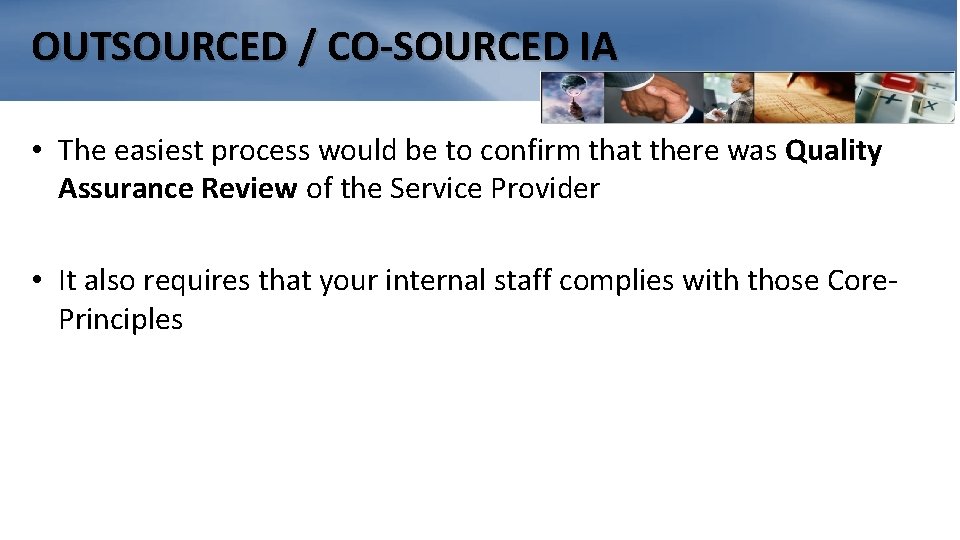 OUTSOURCED / CO-SOURCED IA • The easiest process would be to confirm that there