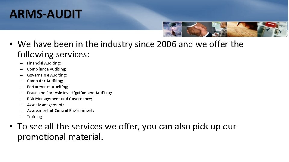 ARMS-AUDIT • We have been in the industry since 2006 and we offer the