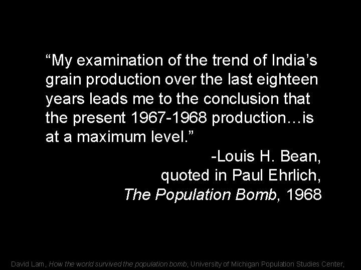 “My examination of the trend of India’s grain production over the last eighteen years