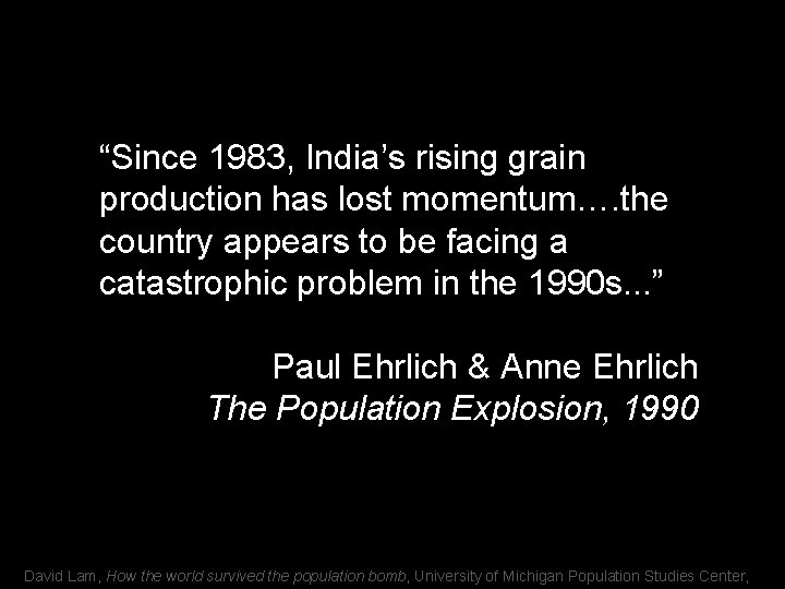 “Since 1983, India’s rising grain production has lost momentum…. the country appears to be