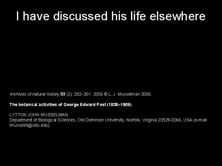 I have discussed his life elsewhere Archives of natural history 33 (2): 282– 301.