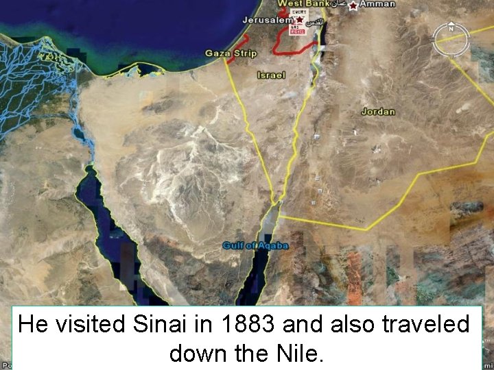 He visited Sinai in 1883 and also traveled down the Nile. 