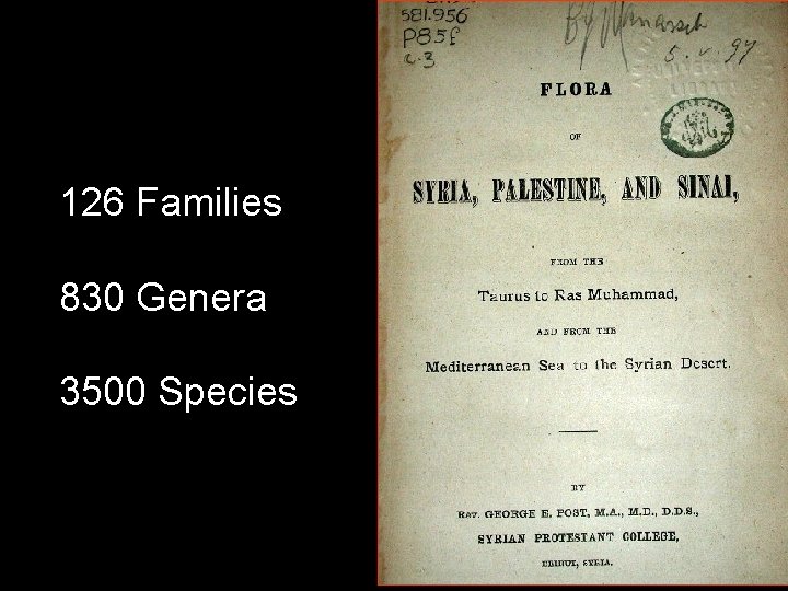 126 Families 830 Genera 3500 Species 