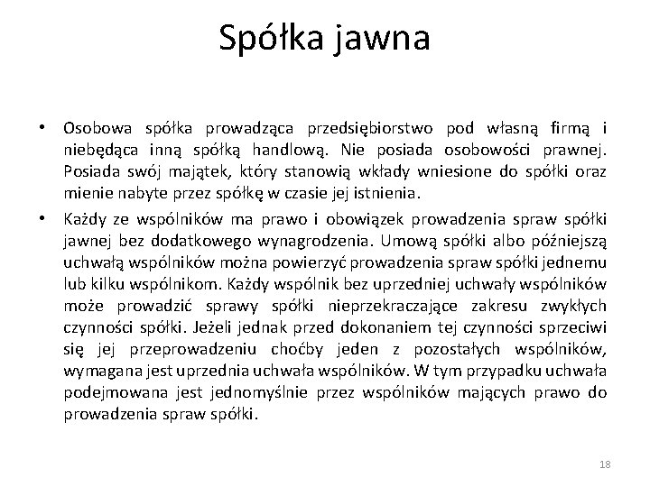 Spółka jawna • Osobowa spółka prowadząca przedsiębiorstwo pod własną firmą i niebędąca inną spółką