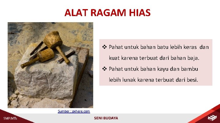 ALAT RAGAM HIAS v Pahat untuk bahan batu lebih keras dan kuat karena terbuat