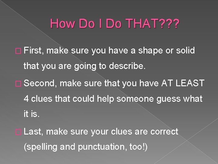 How Do I Do THAT? ? ? � First, make sure you have a