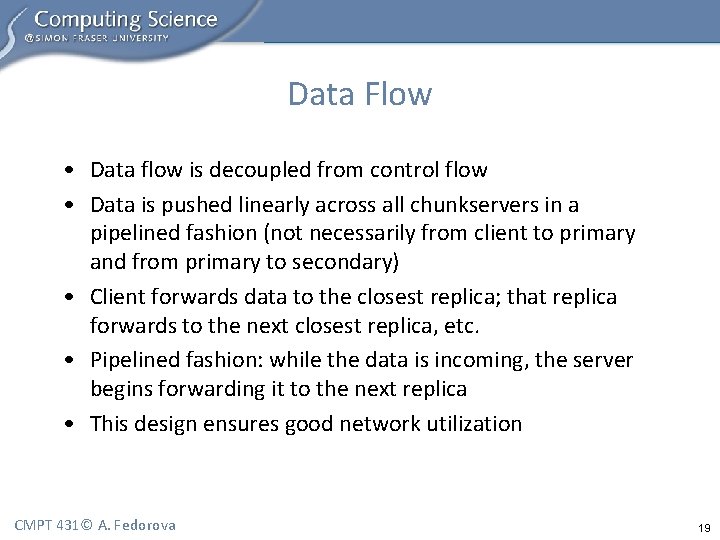 Data Flow • Data flow is decoupled from control flow • Data is pushed