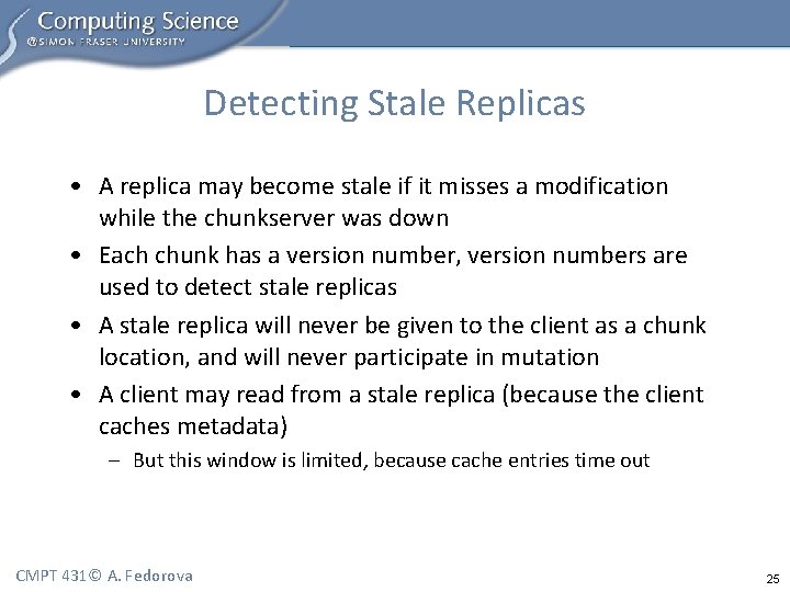 Detecting Stale Replicas • A replica may become stale if it misses a modification