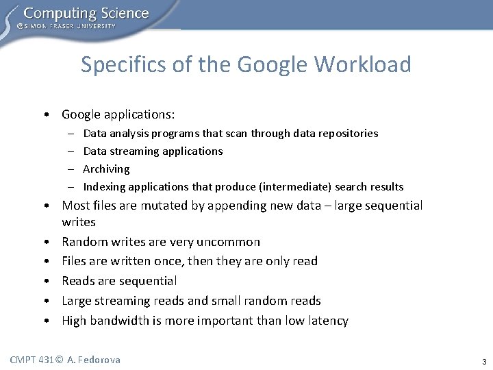 Specifics of the Google Workload • Google applications: – – Data analysis programs that