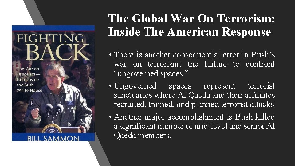 The Global War On Terrorism: Inside The American Response • There is another consequential
