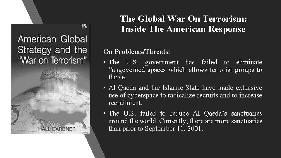 The Global War On Terrorism: Inside The American Response On Problems/Threats: • The U.