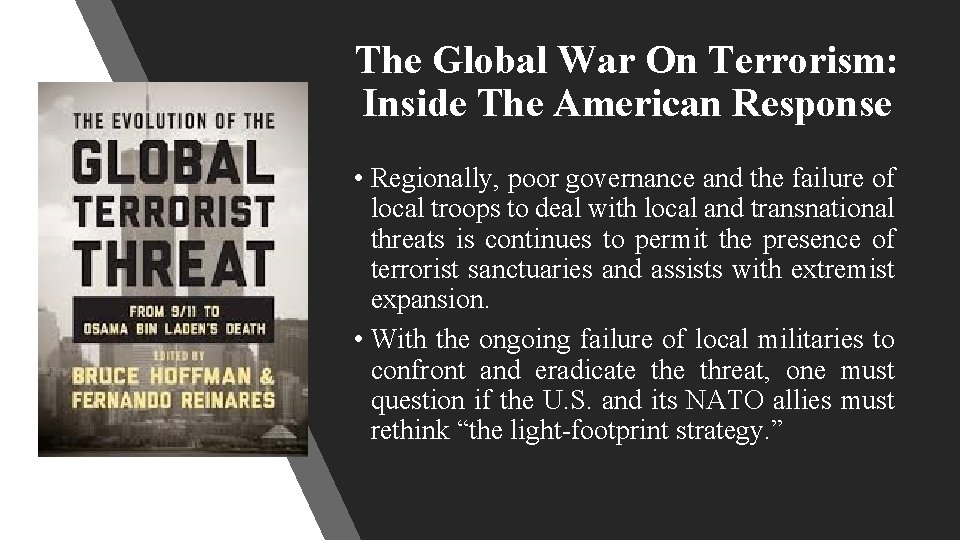 The Global War On Terrorism: Inside The American Response • Regionally, poor governance and