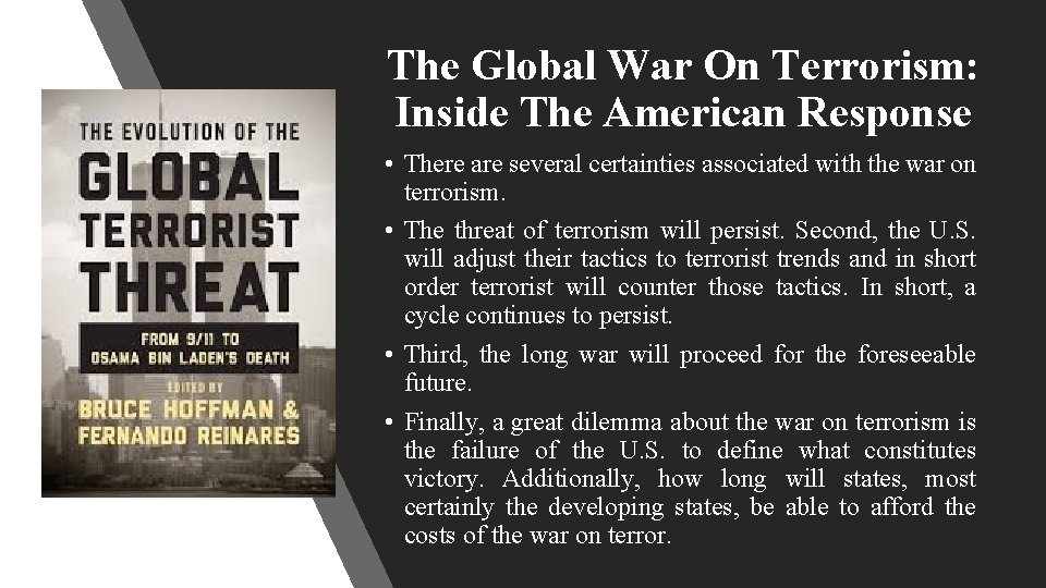 The Global War On Terrorism: Inside The American Response • There are several certainties