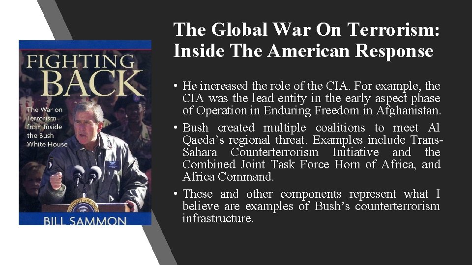 The Global War On Terrorism: Inside The American Response • He increased the role