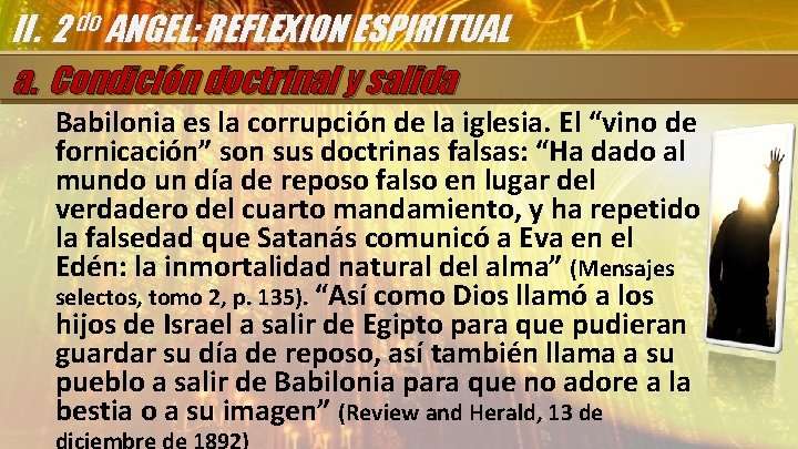 II. 2 do ANGEL: REFLEXION ESPIRITUAL a. Condición doctrinal y salida Babilonia es la