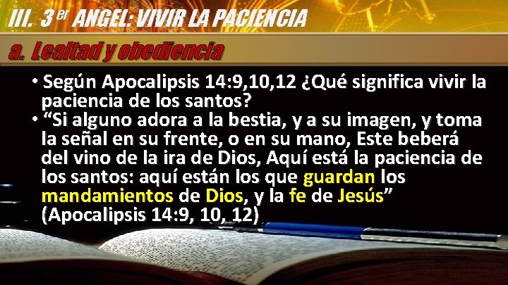 III. 3 er ANGEL: VIVIR LA PACIENCIA a. Lealtad y obediencia • Según Apocalipsis