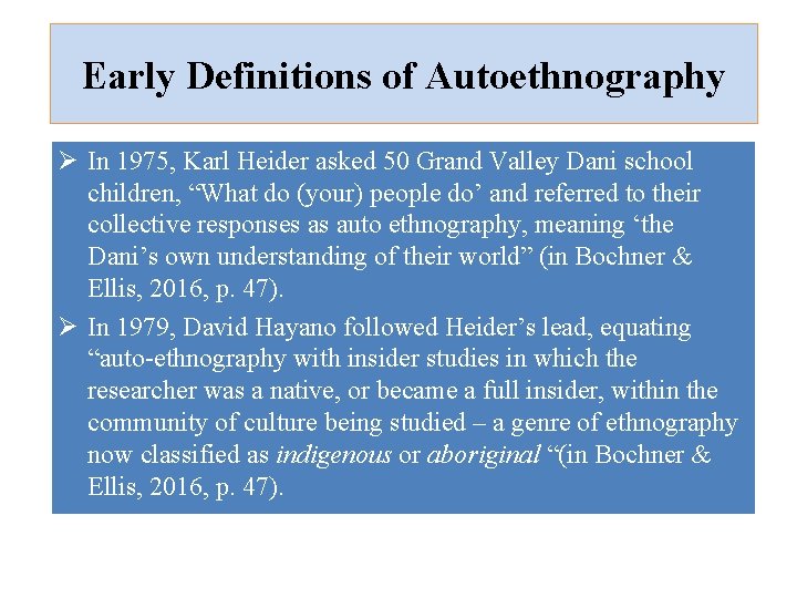 Early Definitions of Autoethnography Ø In 1975, Karl Heider asked 50 Grand Valley Dani