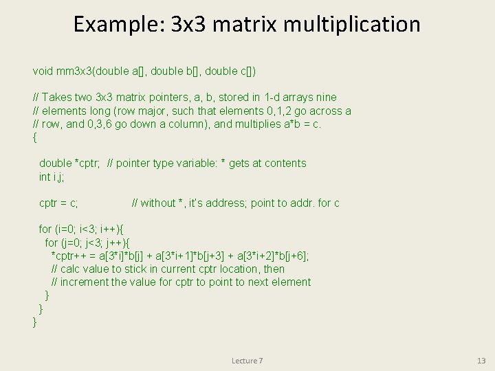 Example: 3 x 3 matrix multiplication void mm 3 x 3(double a[], double b[],