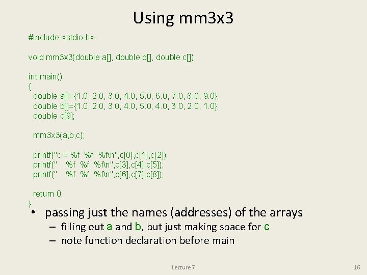 Using mm 3 x 3 #include <stdio. h> void mm 3 x 3(double a[],