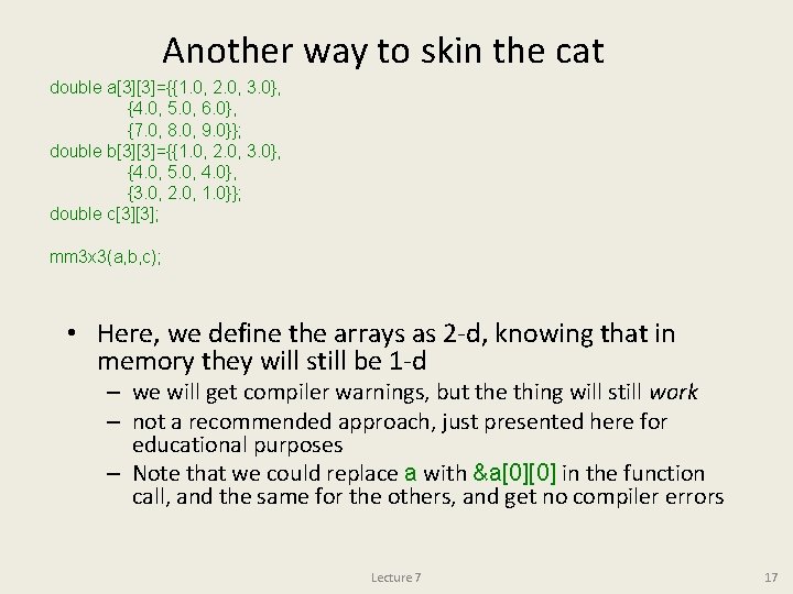 Another way to skin the cat double a[3][3]={{1. 0, 2. 0, 3. 0}, {4.