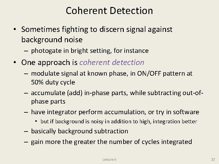 Coherent Detection • Sometimes fighting to discern signal against background noise – photogate in