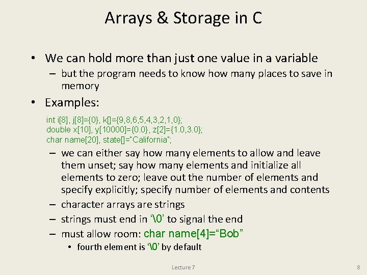 Arrays & Storage in C • We can hold more than just one value