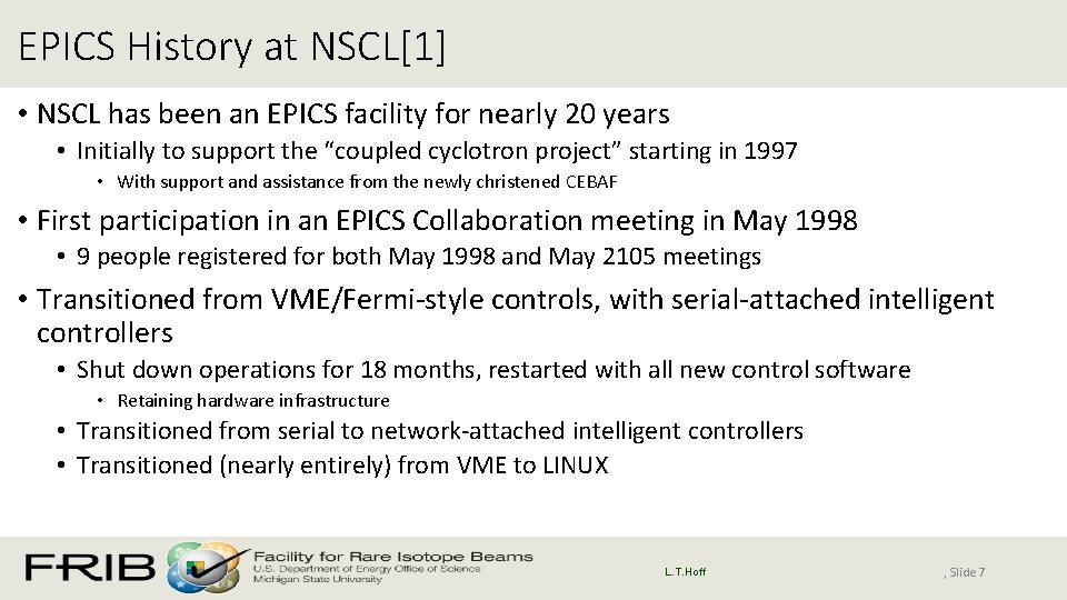 EPICS History at NSCL[1] • NSCL has been an EPICS facility for nearly 20