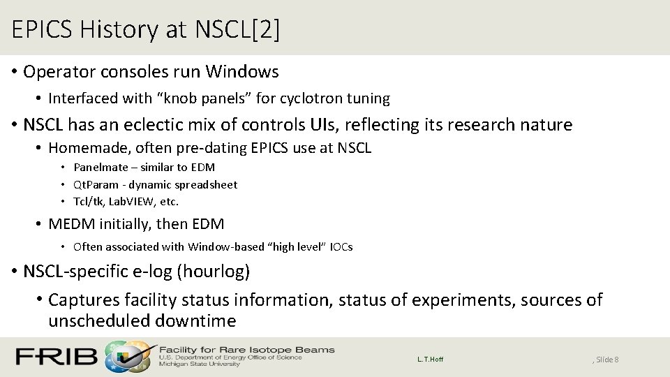 EPICS History at NSCL[2] • Operator consoles run Windows • Interfaced with “knob panels”