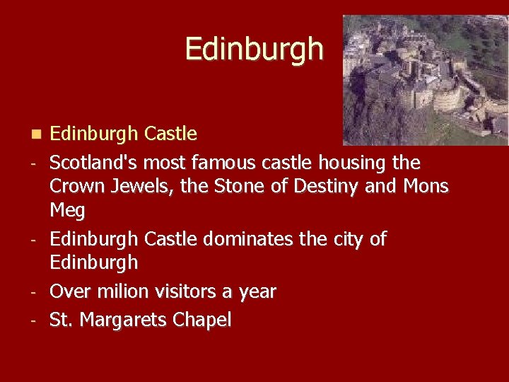 Edinburgh - - Edinburgh Castle Scotland's most famous castle housing the Crown Jewels, the