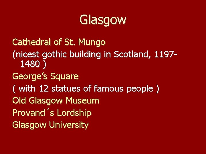 Glasgow Cathedral of St. Mungo (nicest gothic building in Scotland, 11971480 ) George’s Square