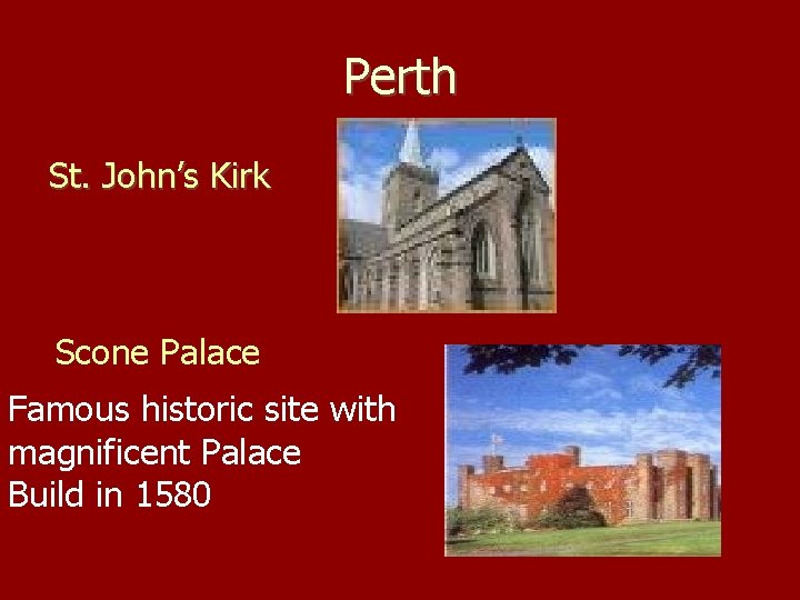 Perth St. John’s Kirk Scone Palace Famous historic site with magnificent Palace Build in