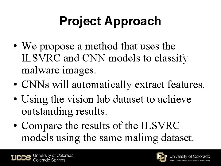 Project Approach • We propose a method that uses the ILSVRC and CNN models