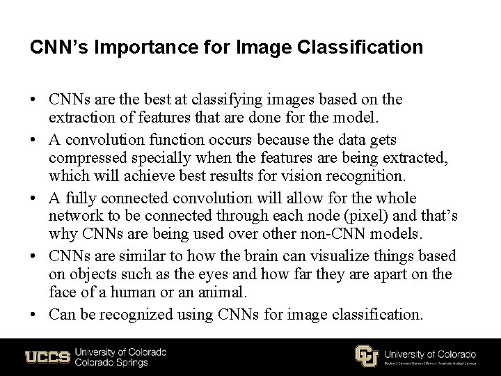 CNN’s Importance for Image Classification • CNNs are the best at classifying images based