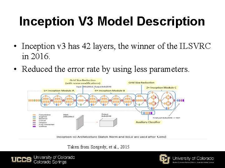 Inception V 3 Model Description • Inception v 3 has 42 layers, the winner