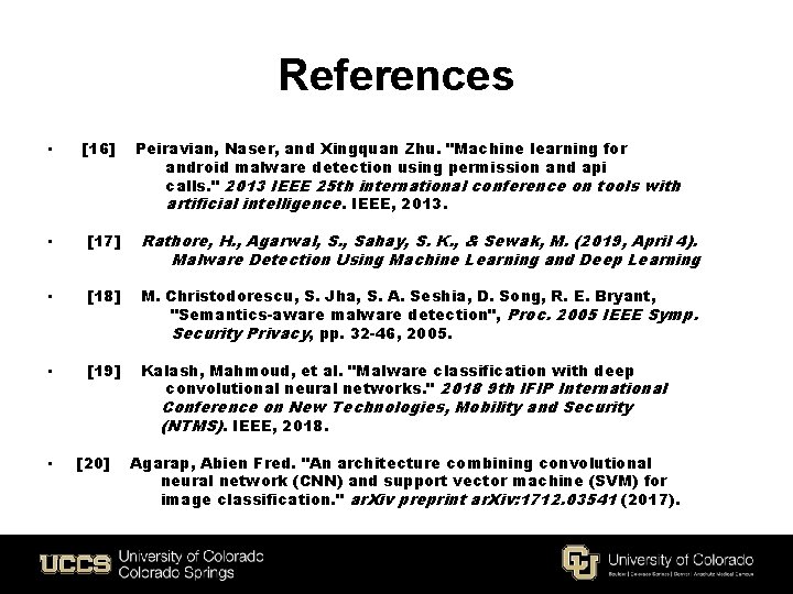 References • [16] Peiravian, Naser, and Xingquan Zhu. "Machine learning for android malware detection