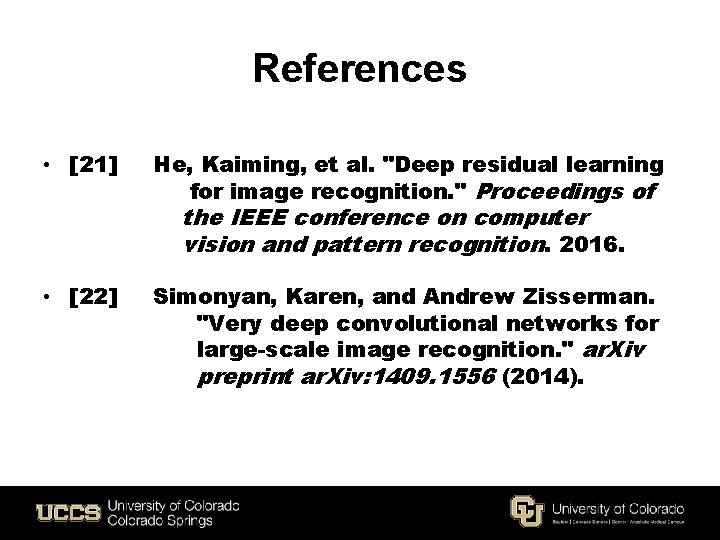 References • [21] He, Kaiming, et al. "Deep residual learning for image recognition. "