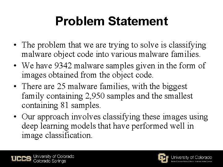 Problem Statement • The problem that we are trying to solve is classifying malware