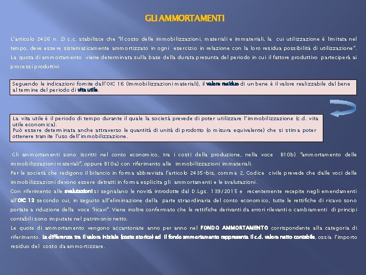 GLI AMMORTAMENTI L’articolo 2426 n. 2) c. c. stabilisce che “Il costo delle immobilizzazioni,