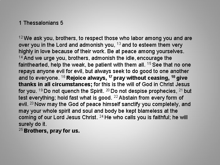 1 Thessalonians 5 12 We ask you, brothers, to respect those who labor among