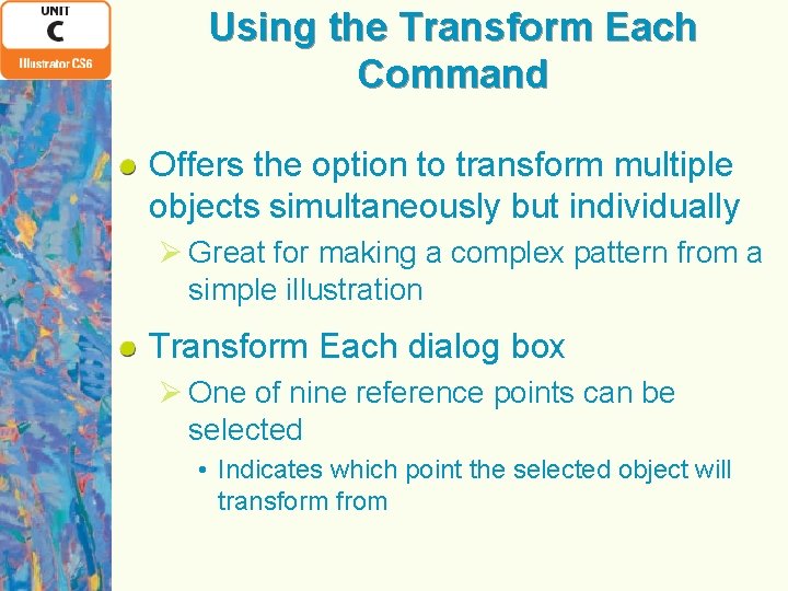 Using the Transform Each Command Offers the option to transform multiple objects simultaneously but