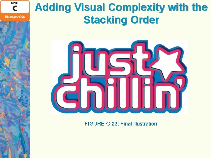 Adding Visual Complexity with the Stacking Order FIGURE C-23: Final illustration 