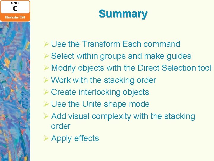 Summary Ø Use the Transform Each command Ø Select within groups and make guides