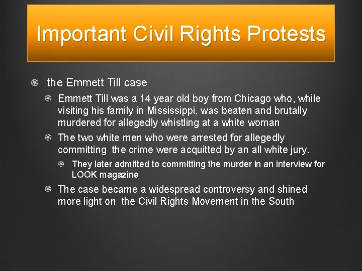 Important Civil Rights Protests the Emmett Till case Emmett Till was a 14 year