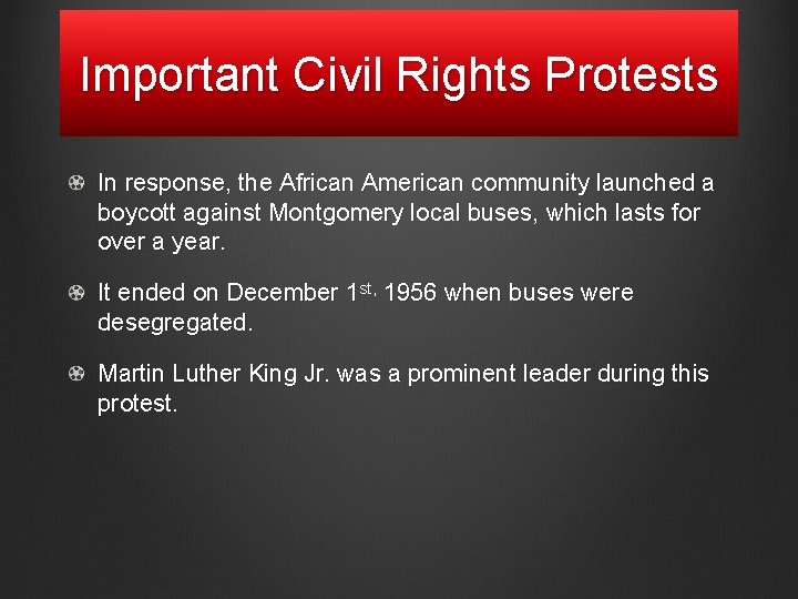 Important Civil Rights Protests In response, the African American community launched a boycott against