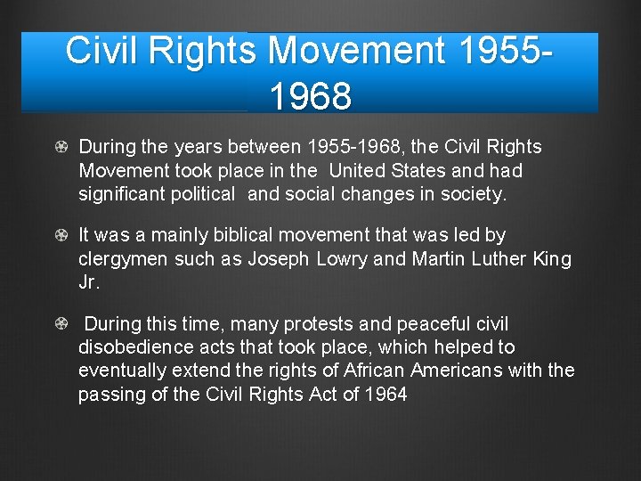 Civil Rights Movement 19551968 During the years between 1955 -1968, the Civil Rights Movement