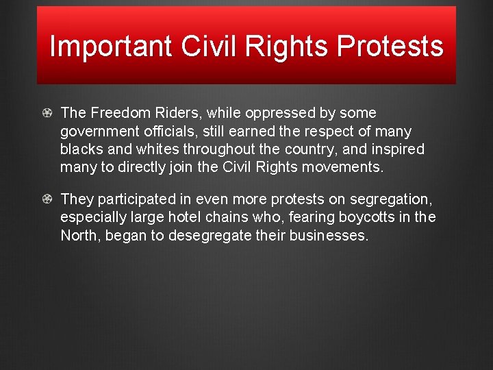 Important Civil Rights Protests The Freedom Riders, while oppressed by some government officials, still